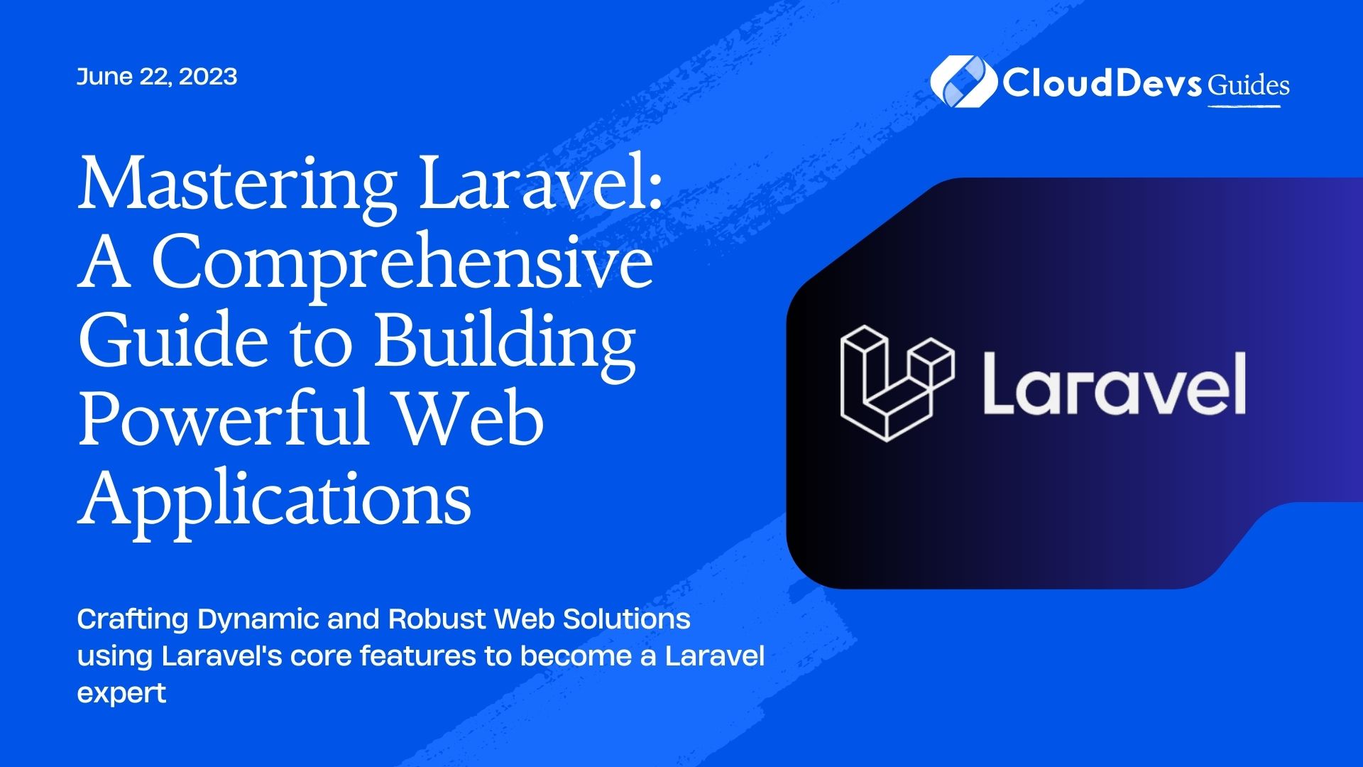 Mastering Laravel: A Comprehensive Guide to Building Powerful Web Applications