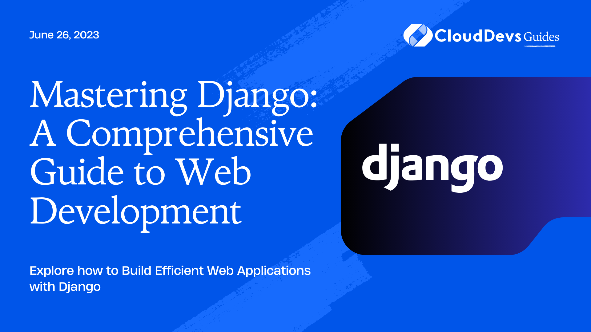 Mastering Django: A Comprehensive Guide To Web Development