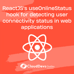 Reactjs S Useonlinestatus Hook For Detecting User Connectivity Status