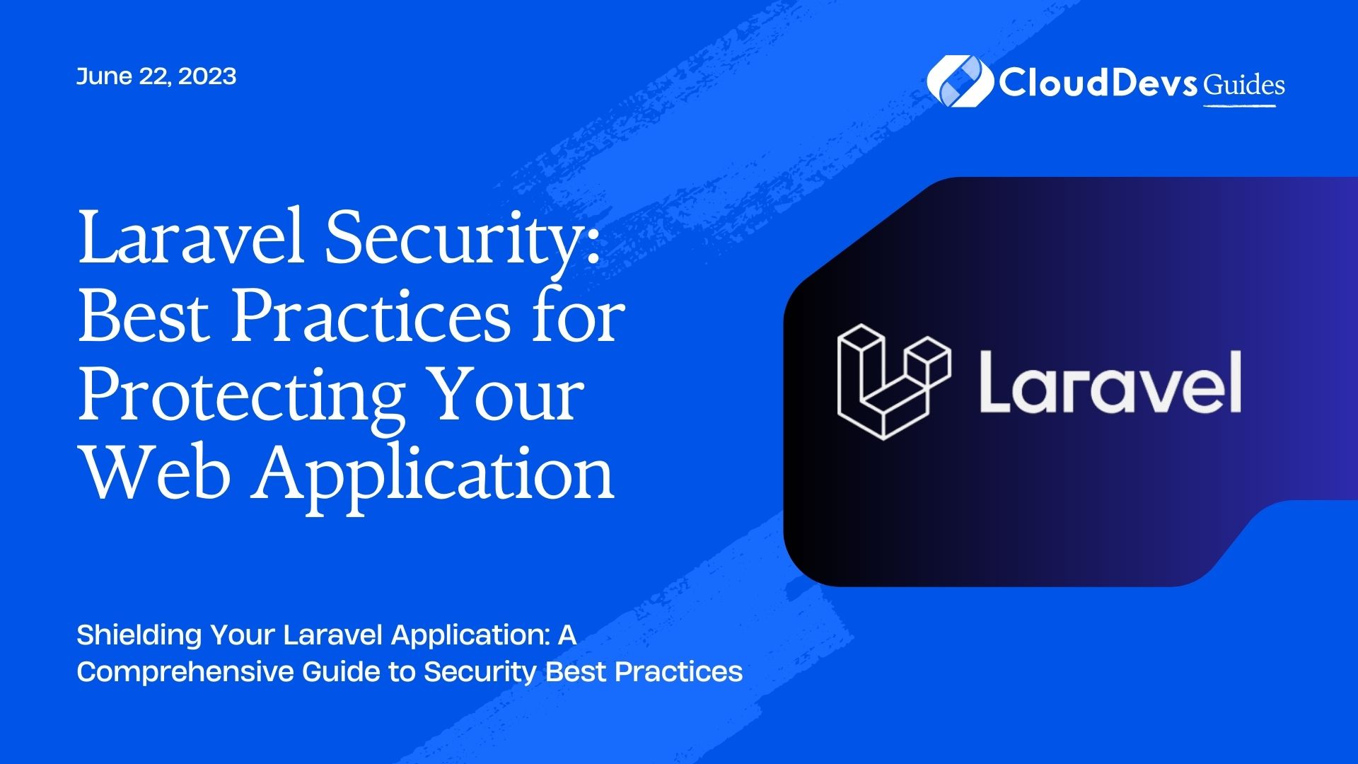 Laravel Security: Best Practices for Protecting Your Web Application