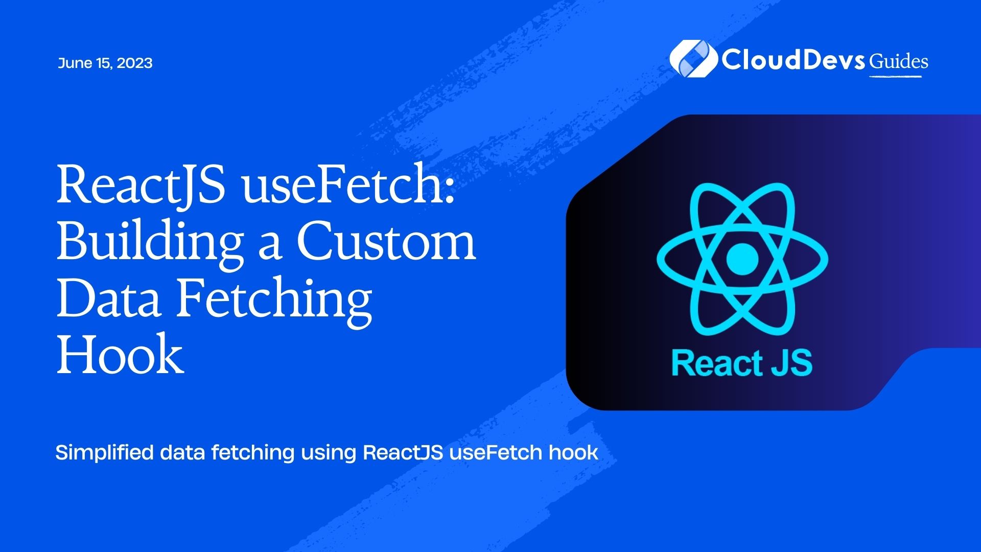 ReactJS useFetch: Building a Custom Data Fetching Hook