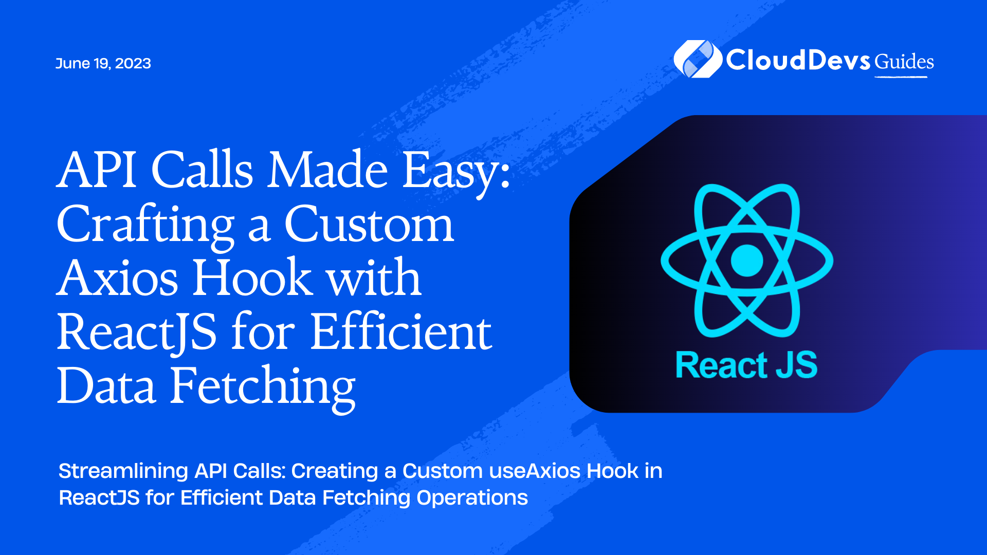API Calls Made Easy: Crafting a Custom Axios Hook with ReactJS for Efficient Data Fetching