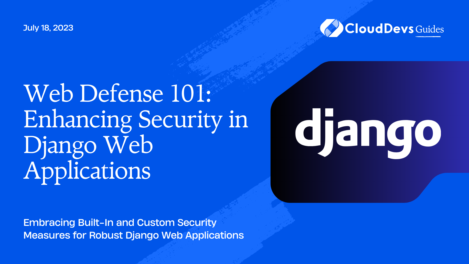 Web Defense 101: Enhancing Security in Django Web Applications