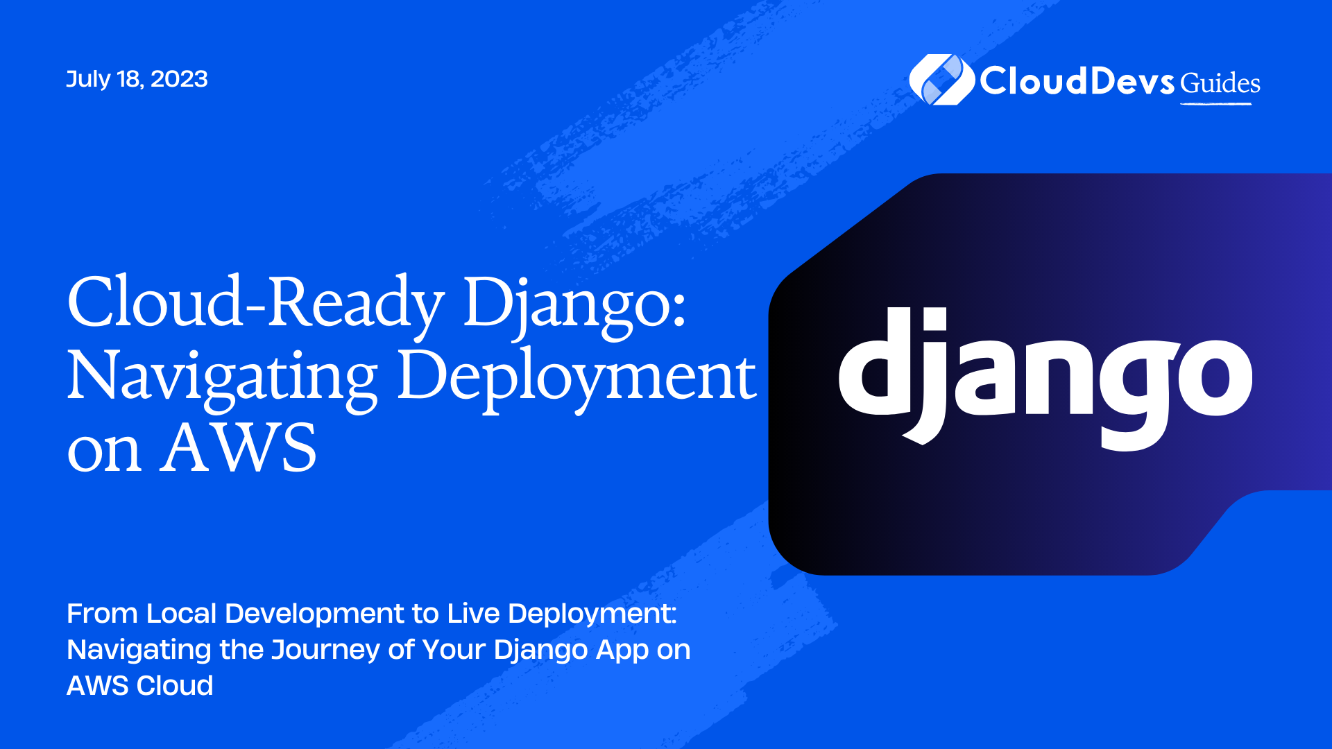 Cloud-Ready Django: Navigating Deployment On AWS