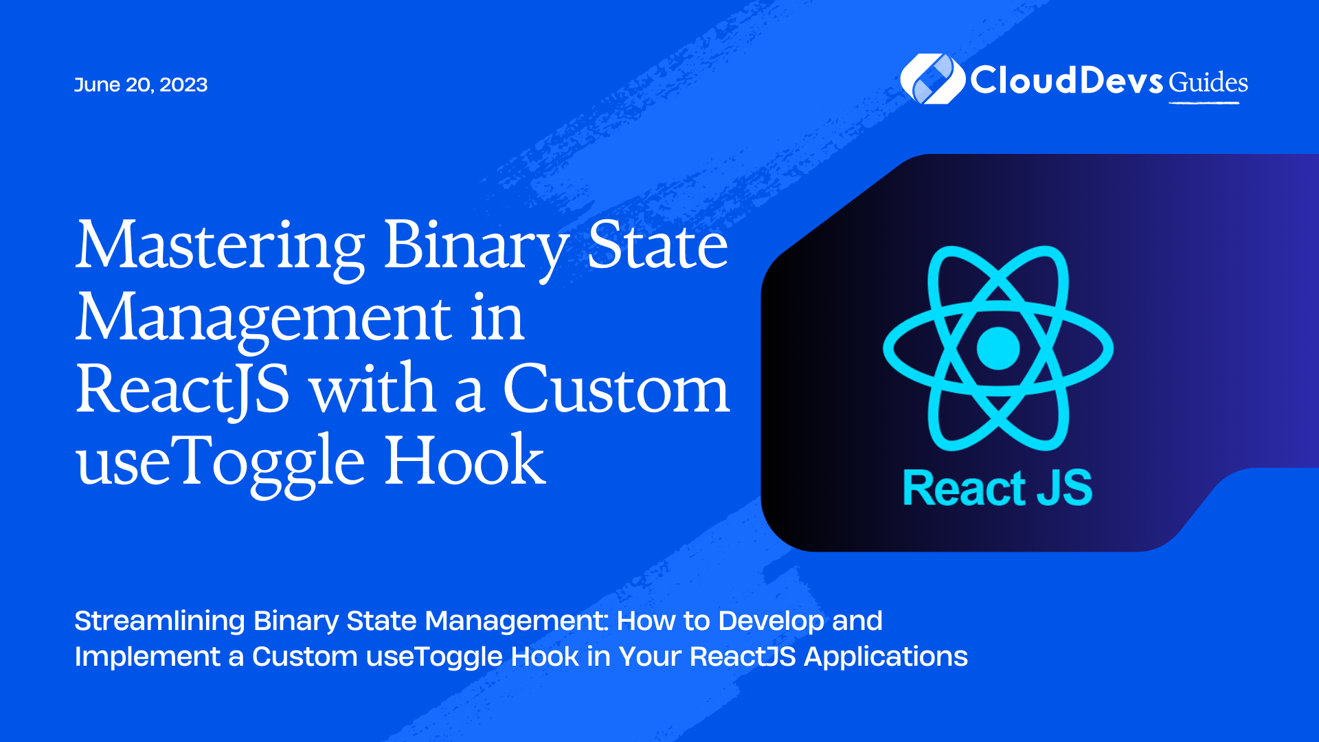 Mastering Binary State Management in ReactJS with a Custom useToggle Hook
