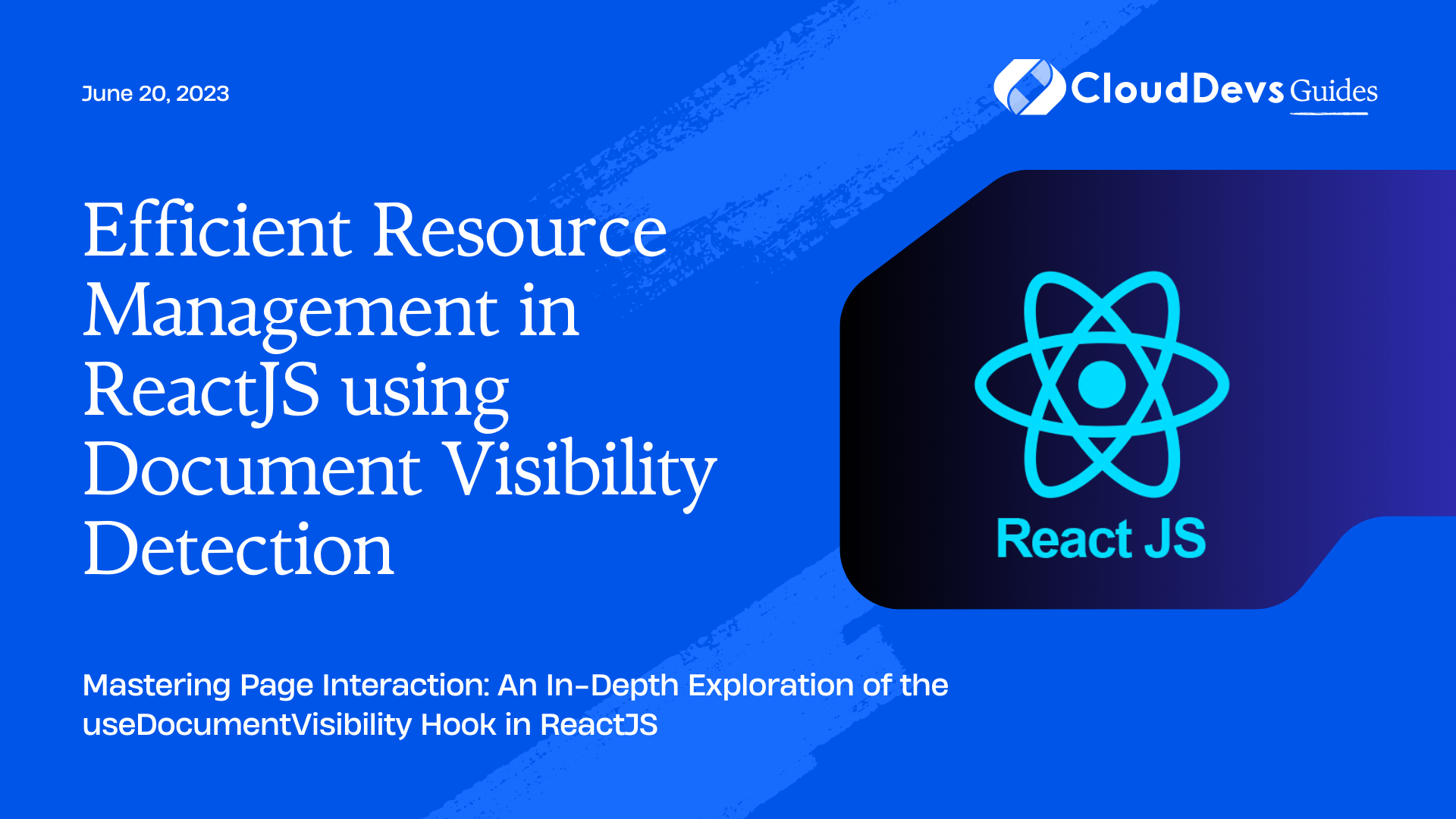 Efficient Resource Management in ReactJS using Document Visibility Detection