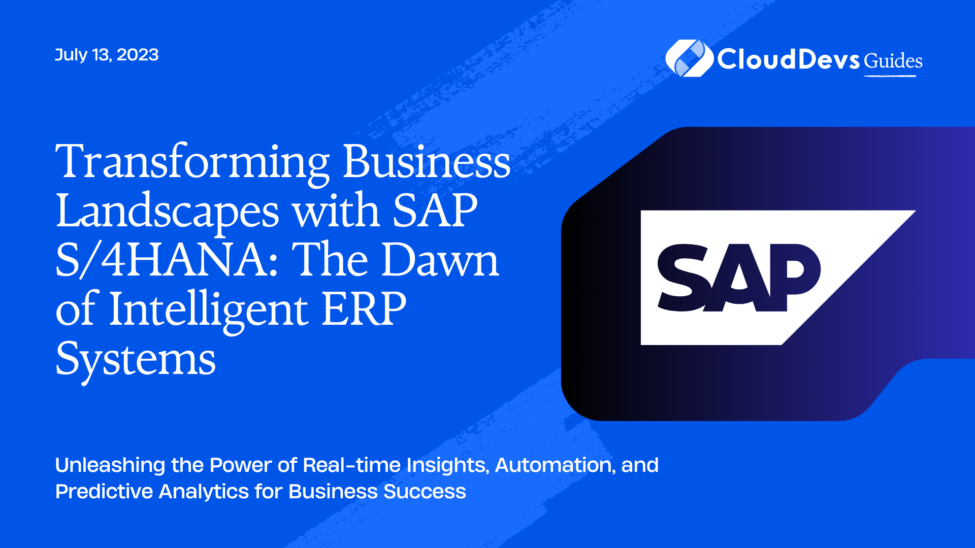 Transforming Business Landscapes with SAP S/4HANA: The Dawn of Intelligent ERP Systems