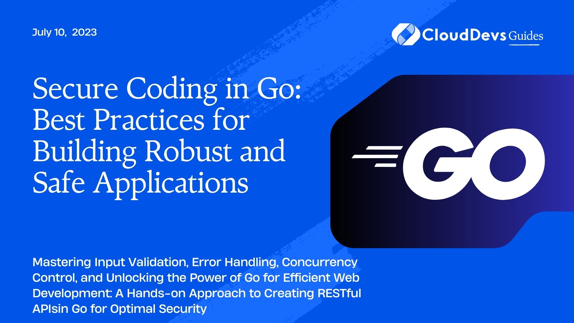 Secure Coding in Go: Best Practices for Building Robust and Safe Applications