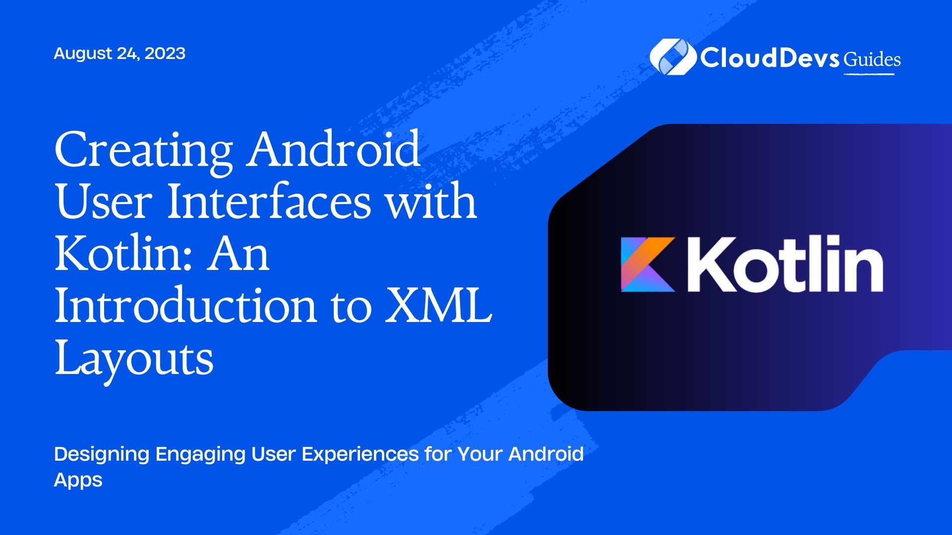 Creating Android User Interfaces with Kotlin: An Introduction to XML Layouts