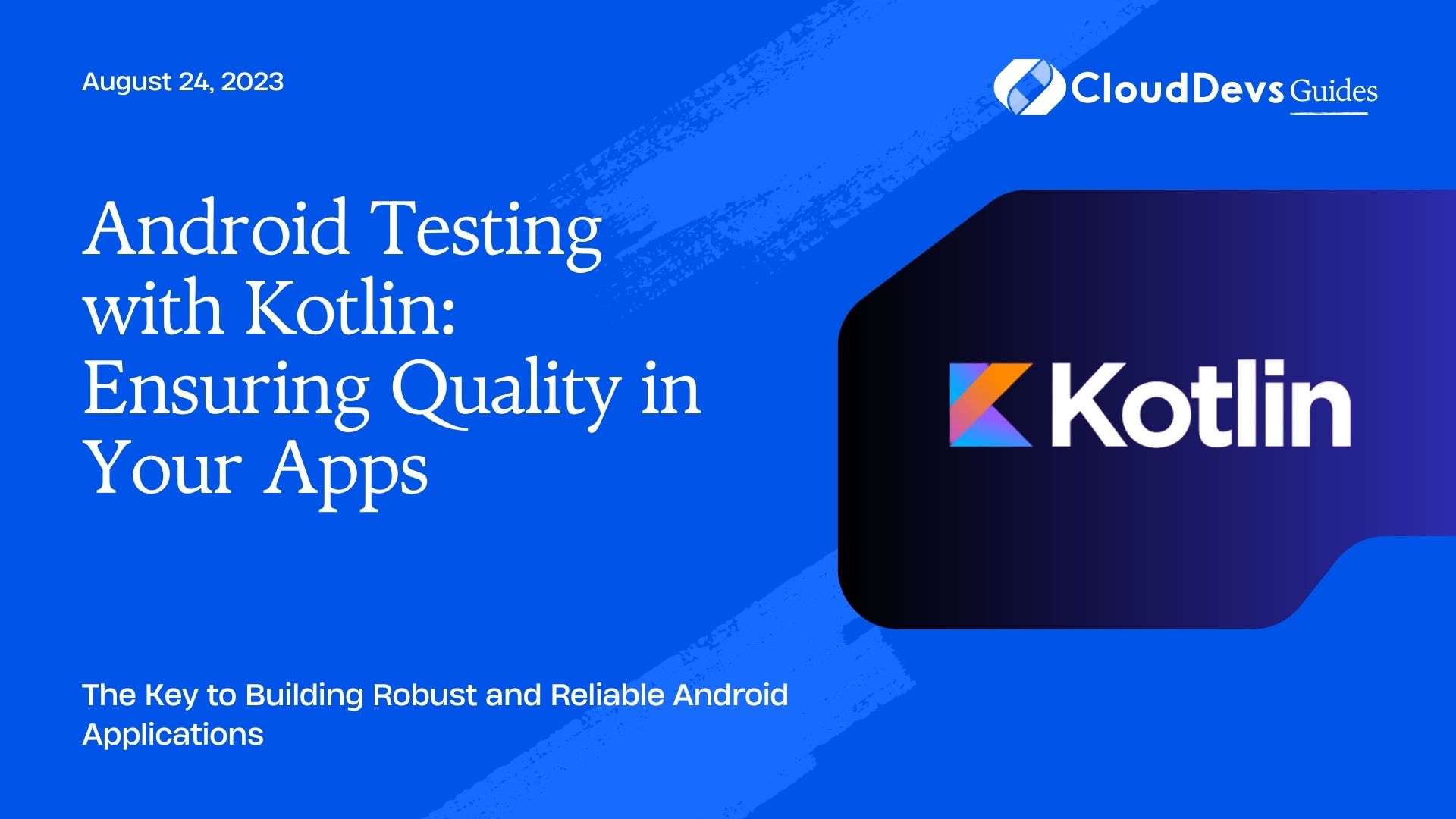 Android Testing with Kotlin: Ensuring Quality in Your Apps