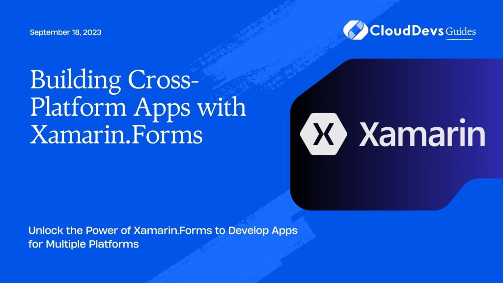 Building Cross-Platform Apps With Xamarin.Forms