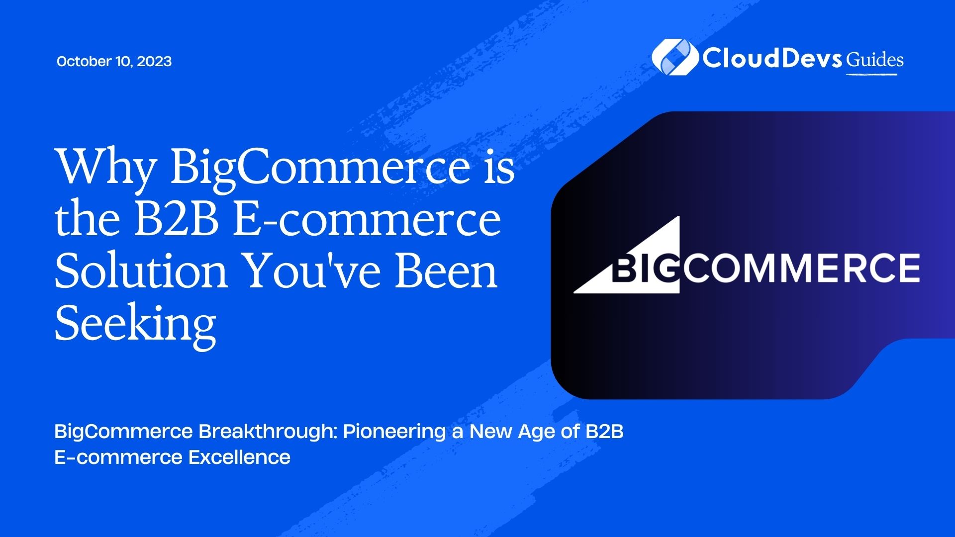 Why BigCommerce Is The B2B E-commerce Solution You've Been Seeking