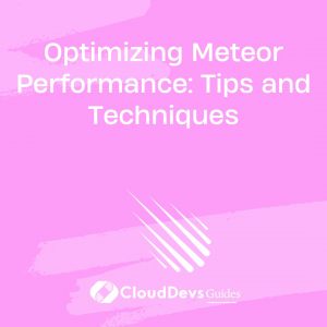 Optimizing Meteor Performance: Tips and Techniques