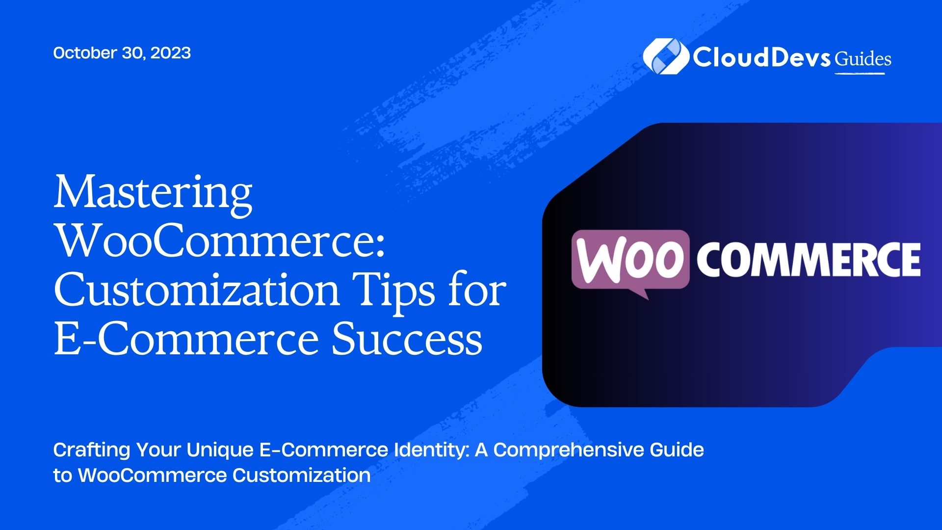 Mastering WooCommerce: Customization Tips For E-Commerce Success