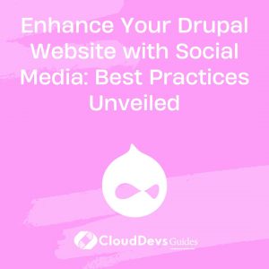 Enhance Your Drupal Website with Social Media: Best Practices Unveiled