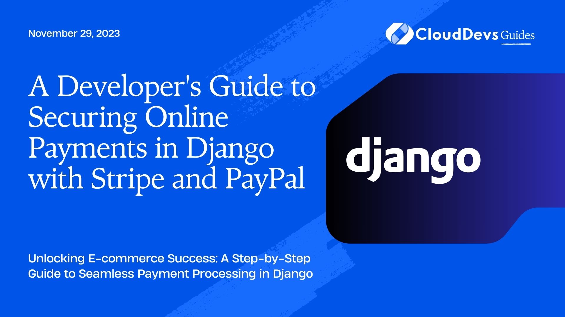 A Developer's Guide to Securing Online Payments in Django with Stripe and PayPal