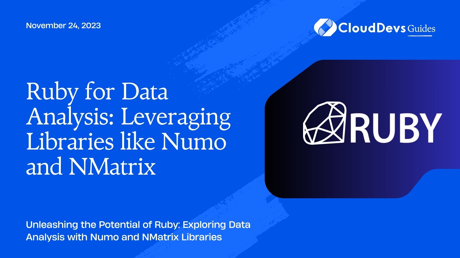 Ruby for Data Analysis: Leveraging Libraries like Numo and NMatrix