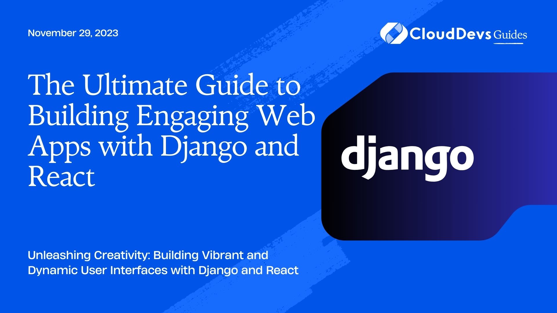 The Ultimate Guide to Building Engaging Web Apps with Django and React