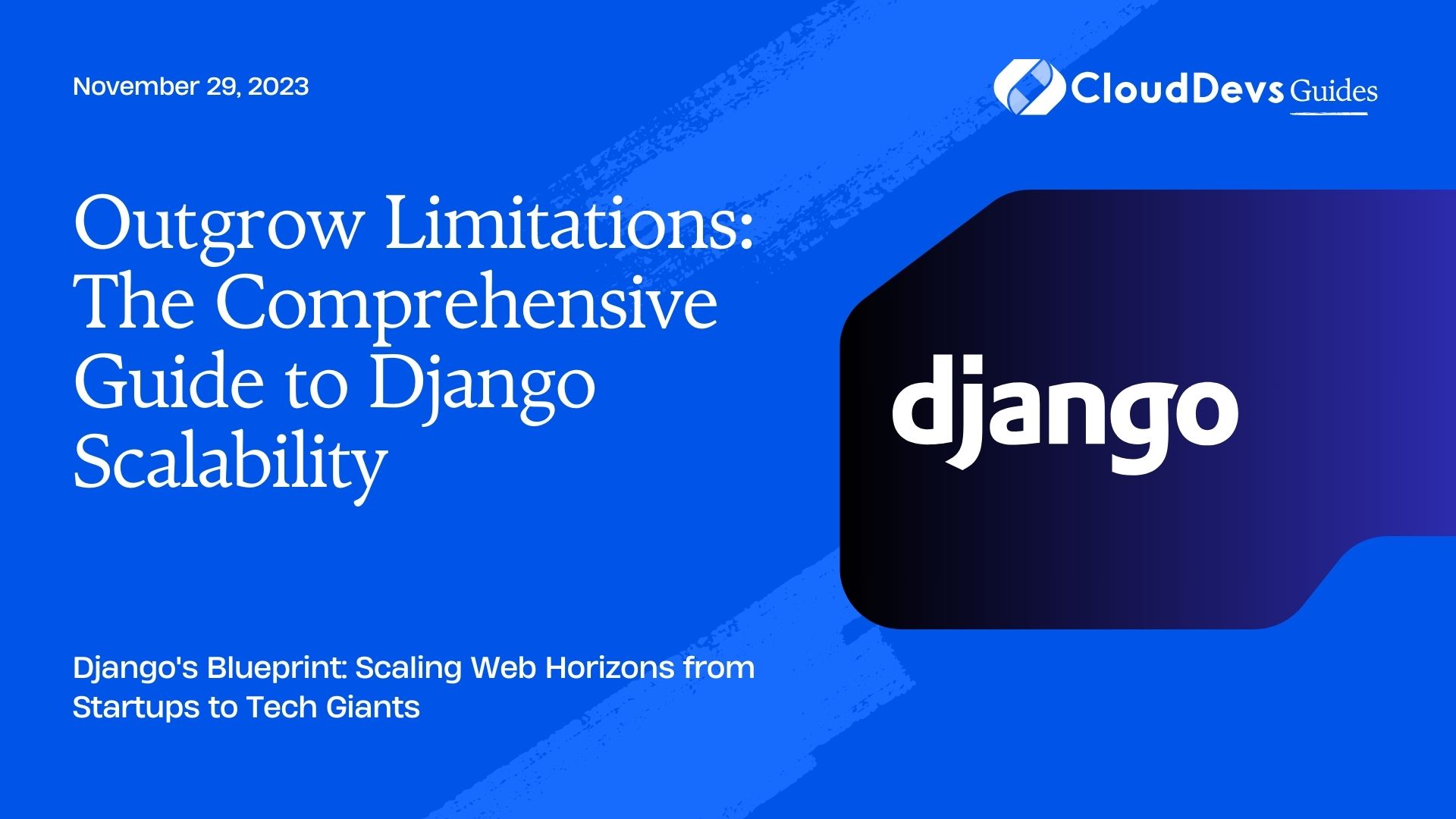 Outgrow Limitations: The Comprehensive Guide to Django Scalability
