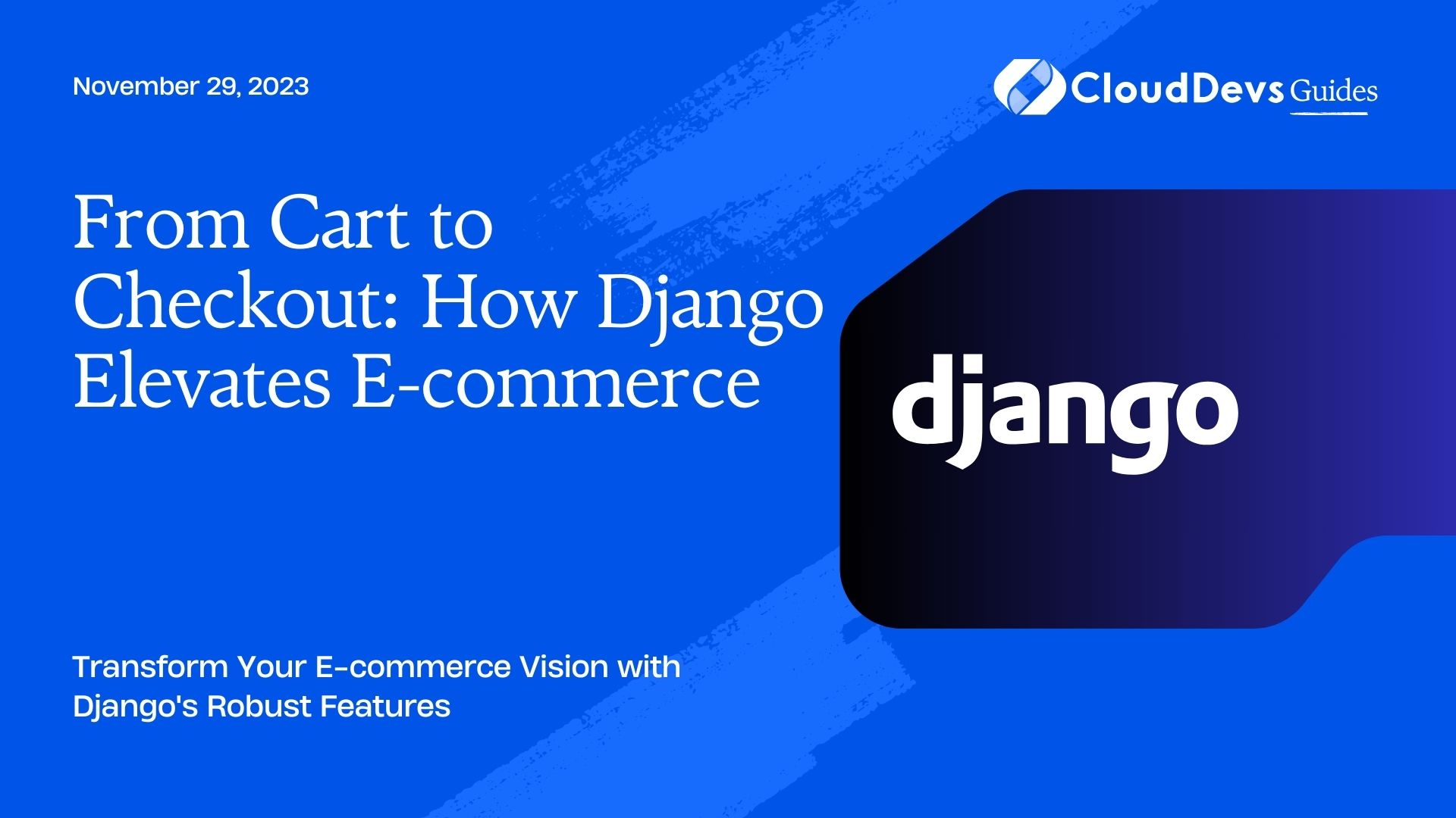From Cart to Checkout: How Django Elevates E-commerce