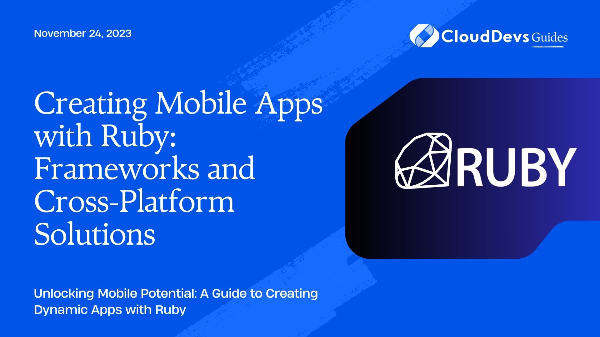 Creating Mobile Apps with Ruby: Frameworks and Cross-Platform Solutions