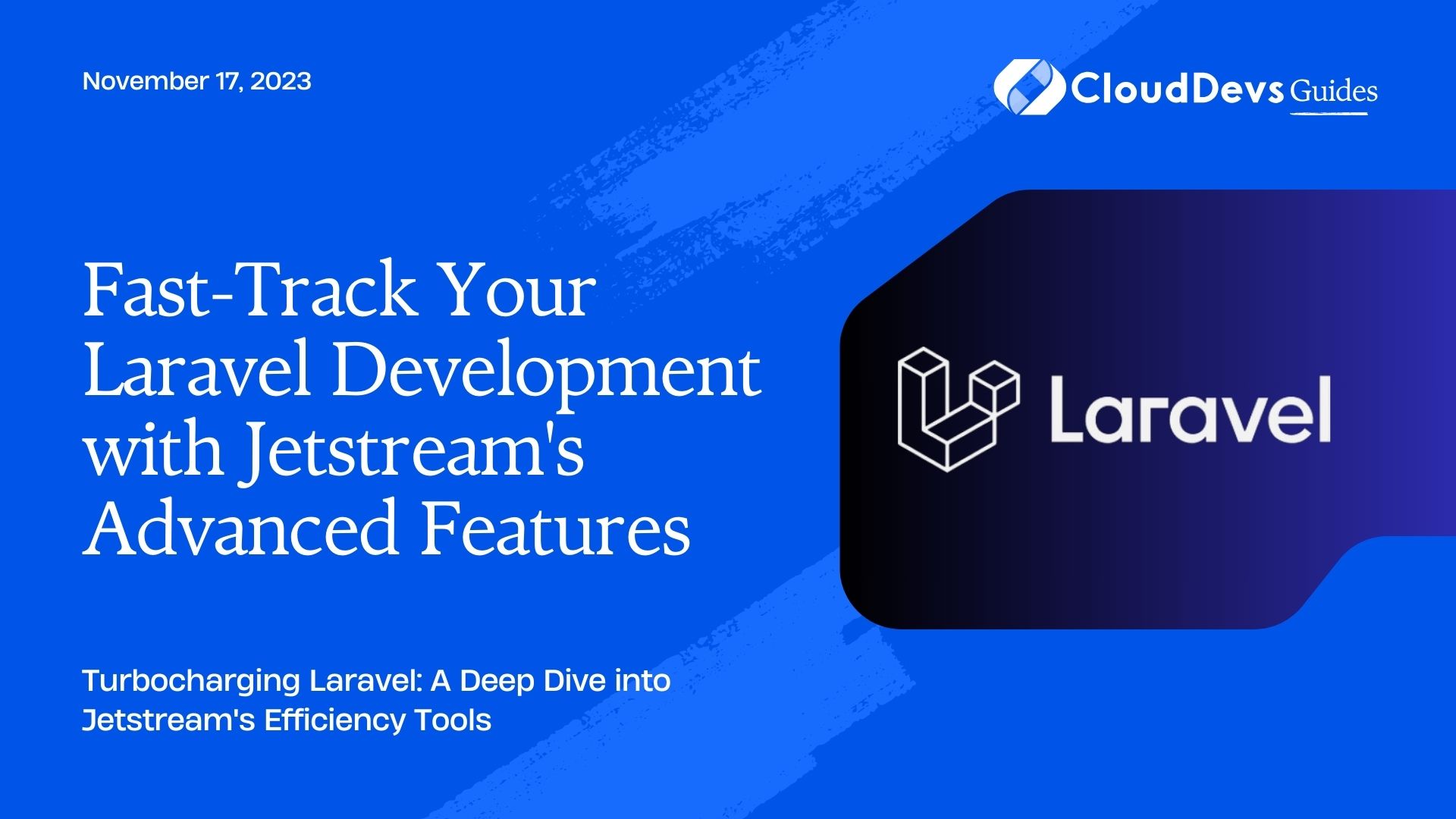 Fast-Track Your Laravel Development With Jetstream's Advanced Features