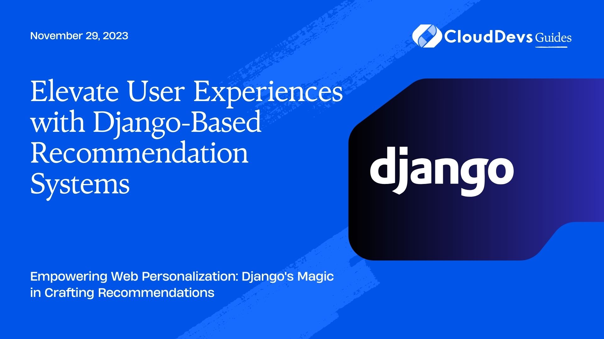 Elevate User Experiences with Django-Based Recommendation Systems