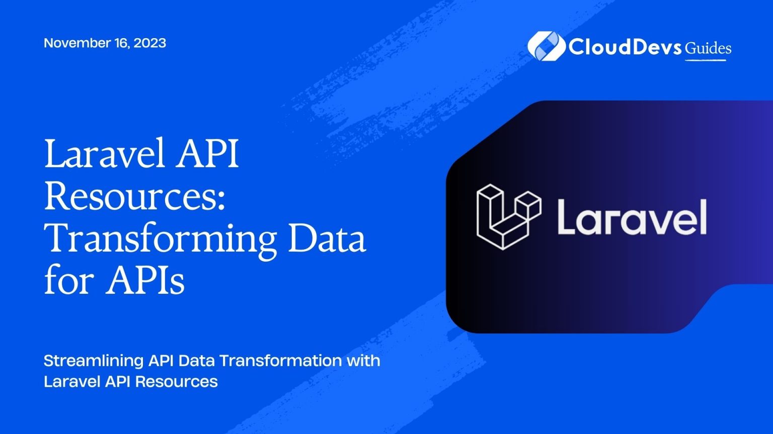 Laravel API Resources Transforming Data For APIs