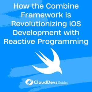 How the Combine Framework is Revolutionizing iOS Development with Reactive Programming