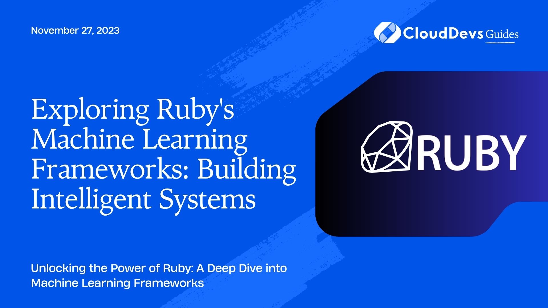 Exploring Ruby's Machine Learning Frameworks: Building Intelligent Systems