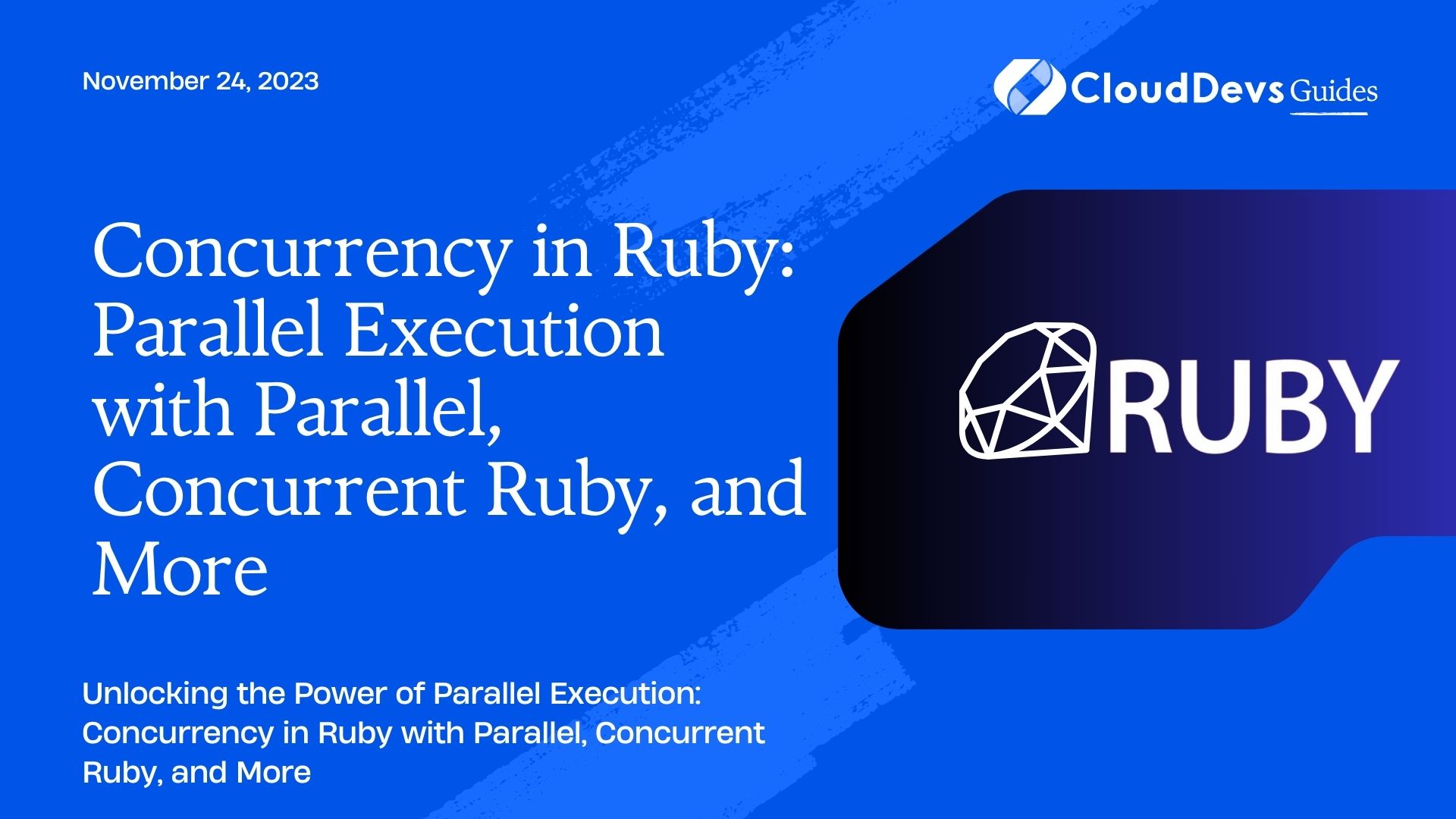 Concurrency in Ruby: Parallel Execution with Parallel, Concurrent Ruby, and More