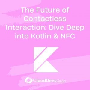 The Future of Contactless Interaction: Dive Deep into Kotlin & NFC
