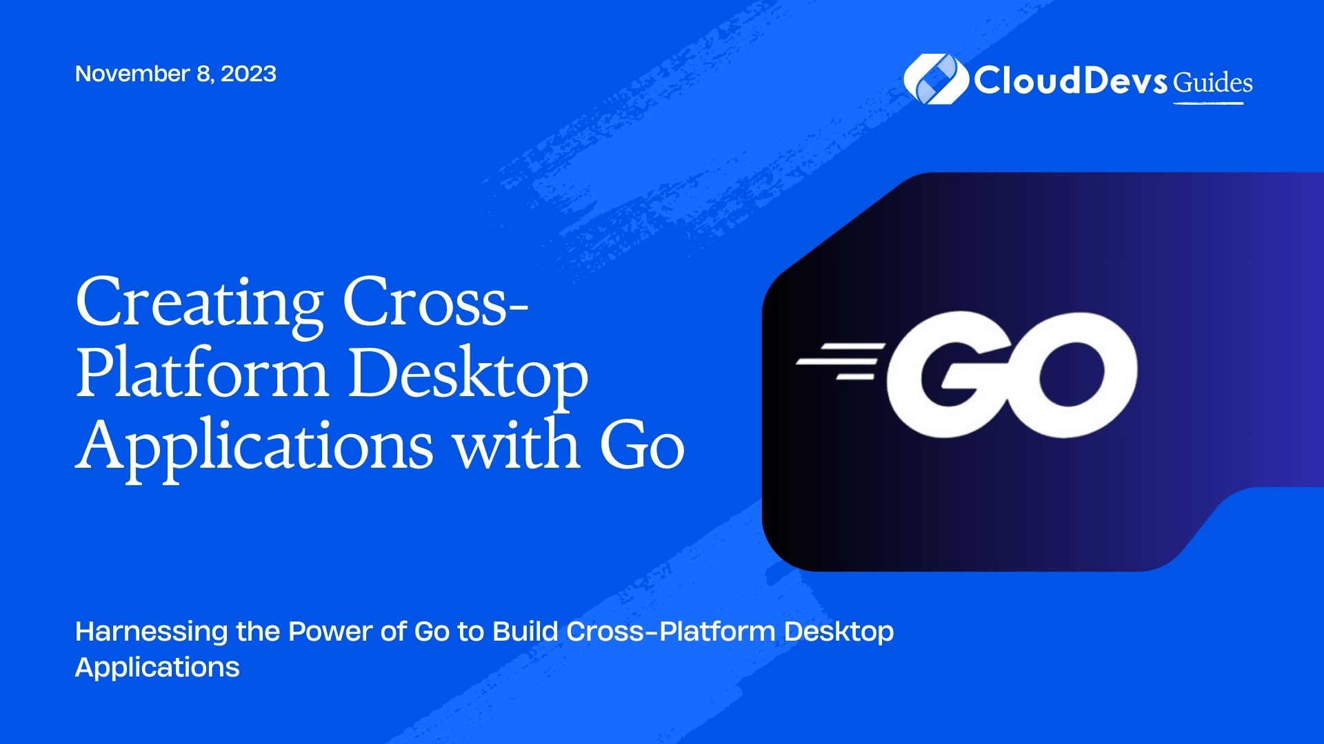 Creating Cross-Platform Desktop Applications with Go