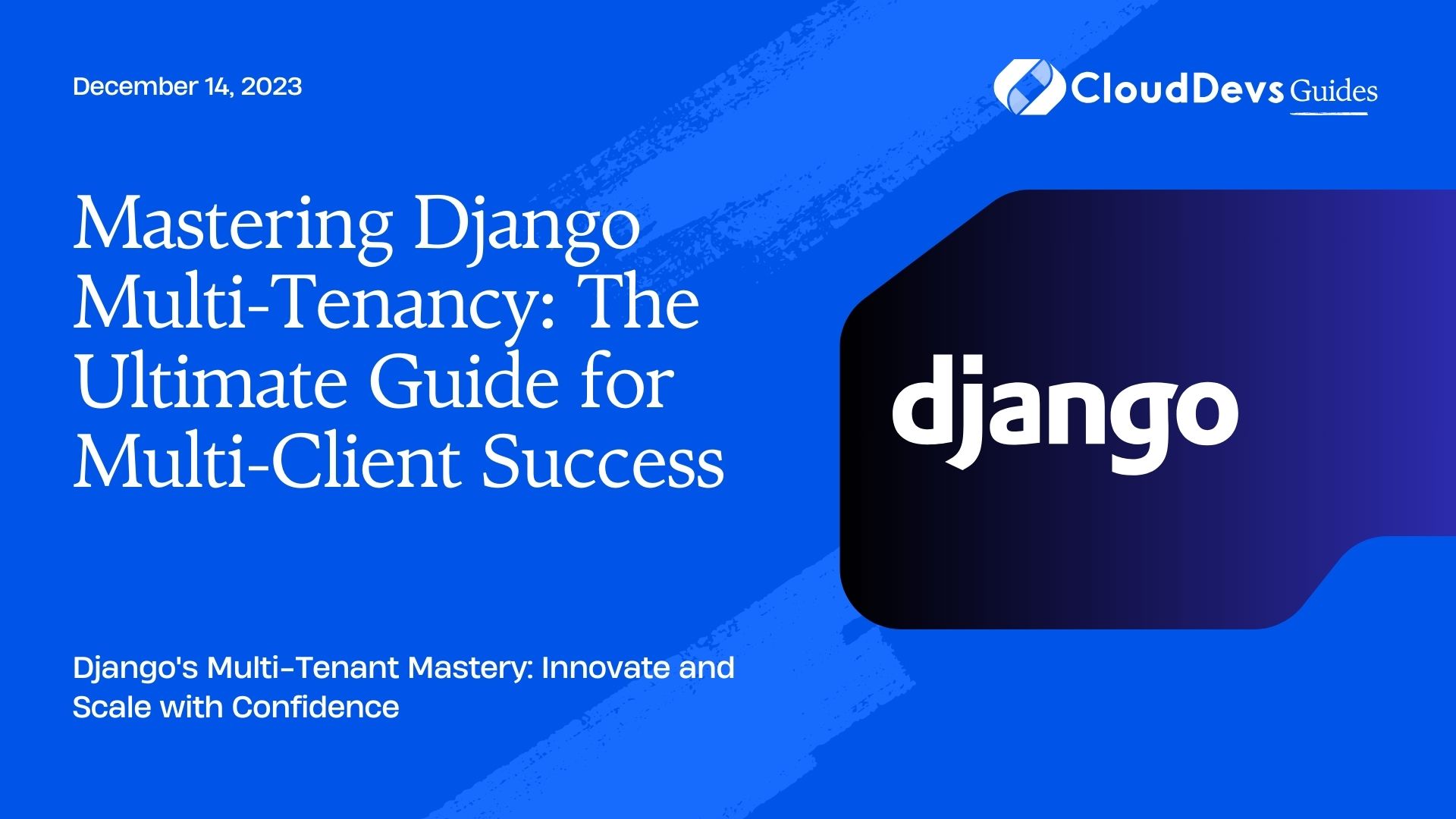 Mastering Django Multi-Tenancy: The Ultimate Guide for Multi-Client Success