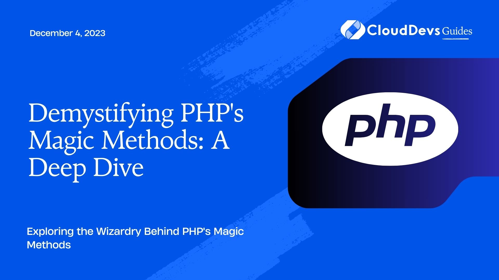 Demystifying PHP's Magic Methods: A Deep Dive