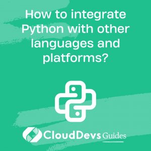 How to integrate Python with other languages and platforms?
