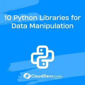 10 Python Libraries for Data Manipulation
