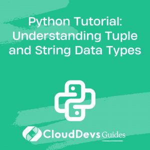 Python Tutorial: Understanding Tuple and String Data Types