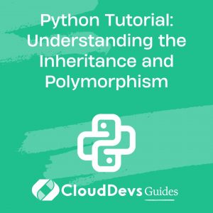 Python Tutorial: Understanding the Inheritance and Polymorphism