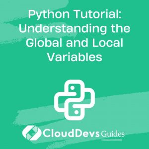 Python Tutorial: Understanding the Global and Local Variables
