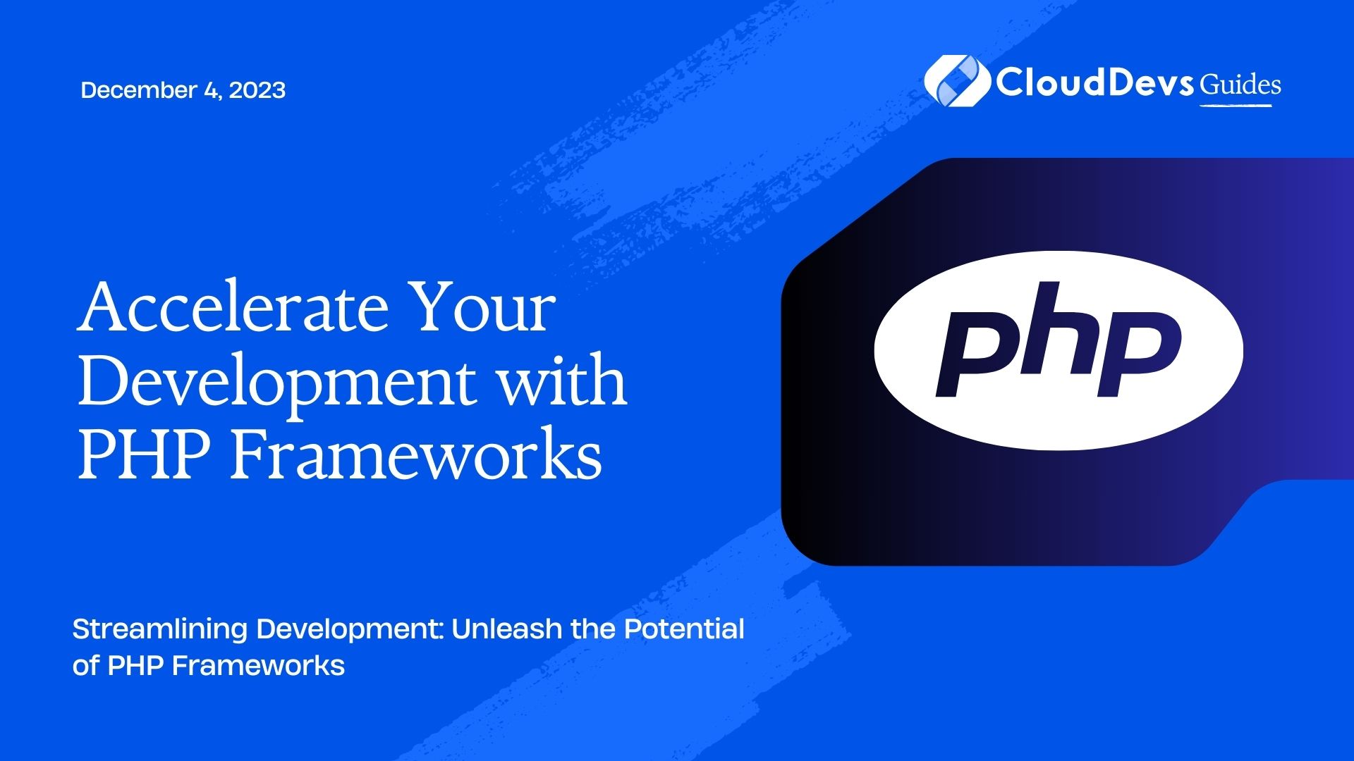 Accelerate Your Development with PHP Frameworks