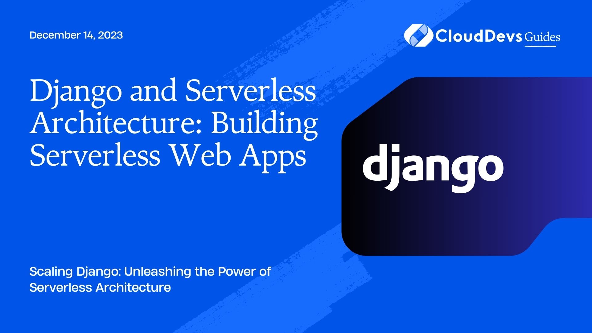 Django and Serverless Architecture: Building Serverless Web Apps