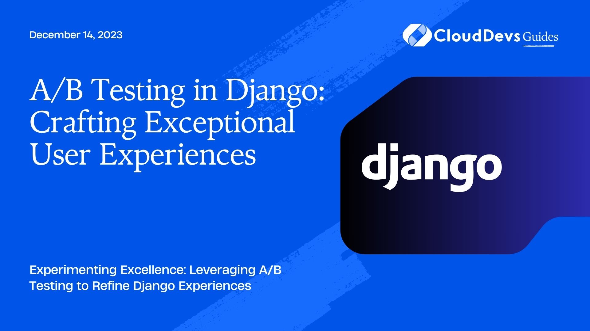 A/B Testing in Django: Crafting Exceptional User Experiences