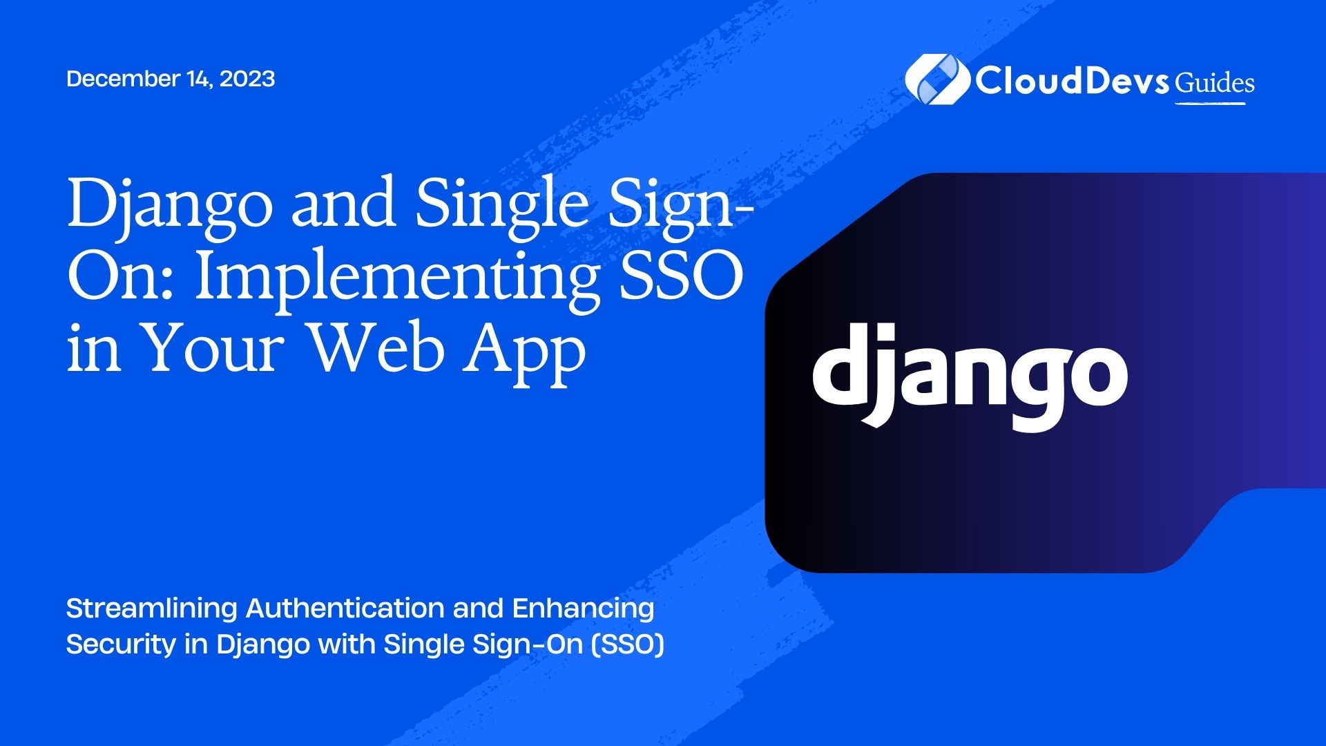 Django and Single Sign-On: Implementing SSO in Your Web App
