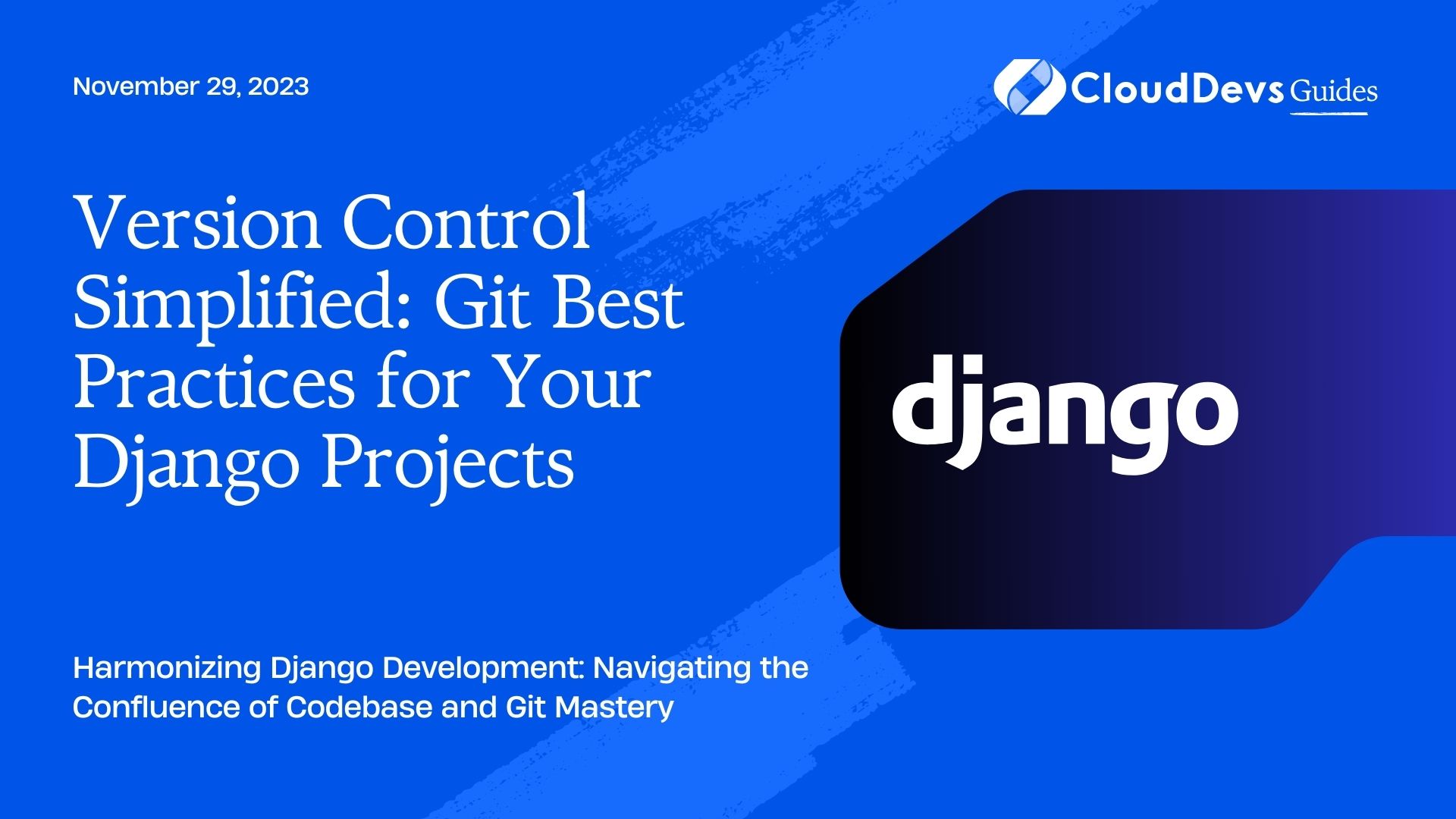 Version Control Simplified: Git Best Practices for Your Django Projects
