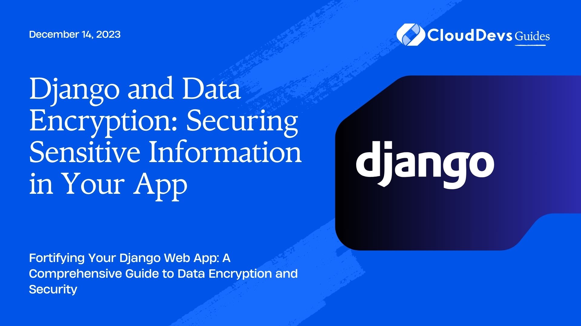 Django and Data Encryption: Securing Sensitive Information in Your App