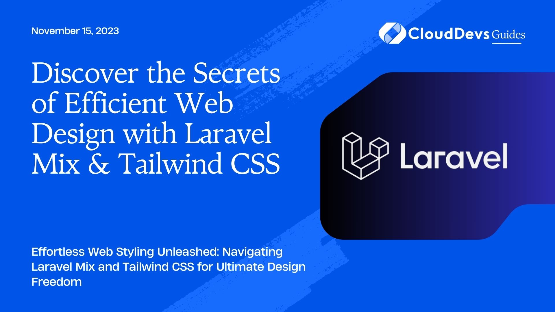 Discover the Secrets of Efficient Web Design with Laravel Mix & Tailwind CSS