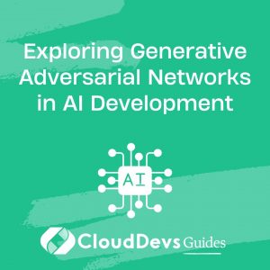 Exploring Generative Adversarial Networks in AI Development
