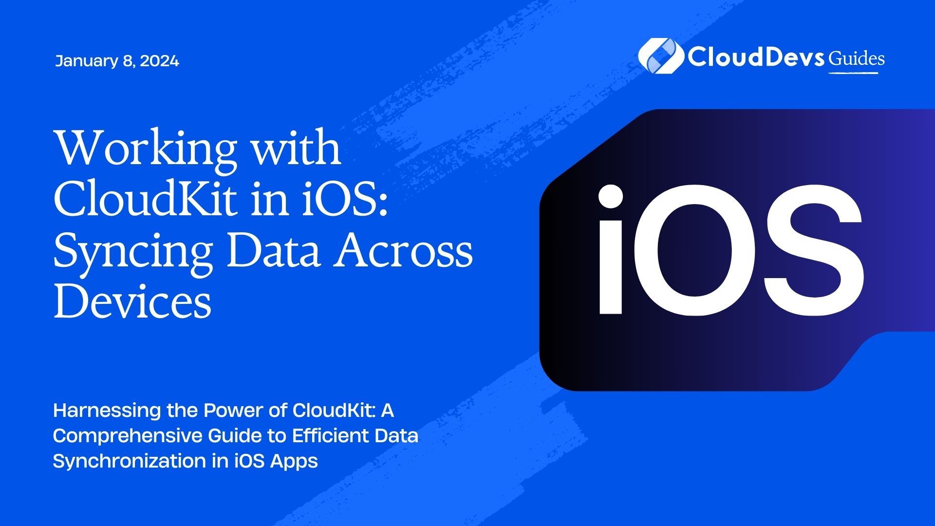 Working with CloudKit in iOS: Syncing Data Across Devices