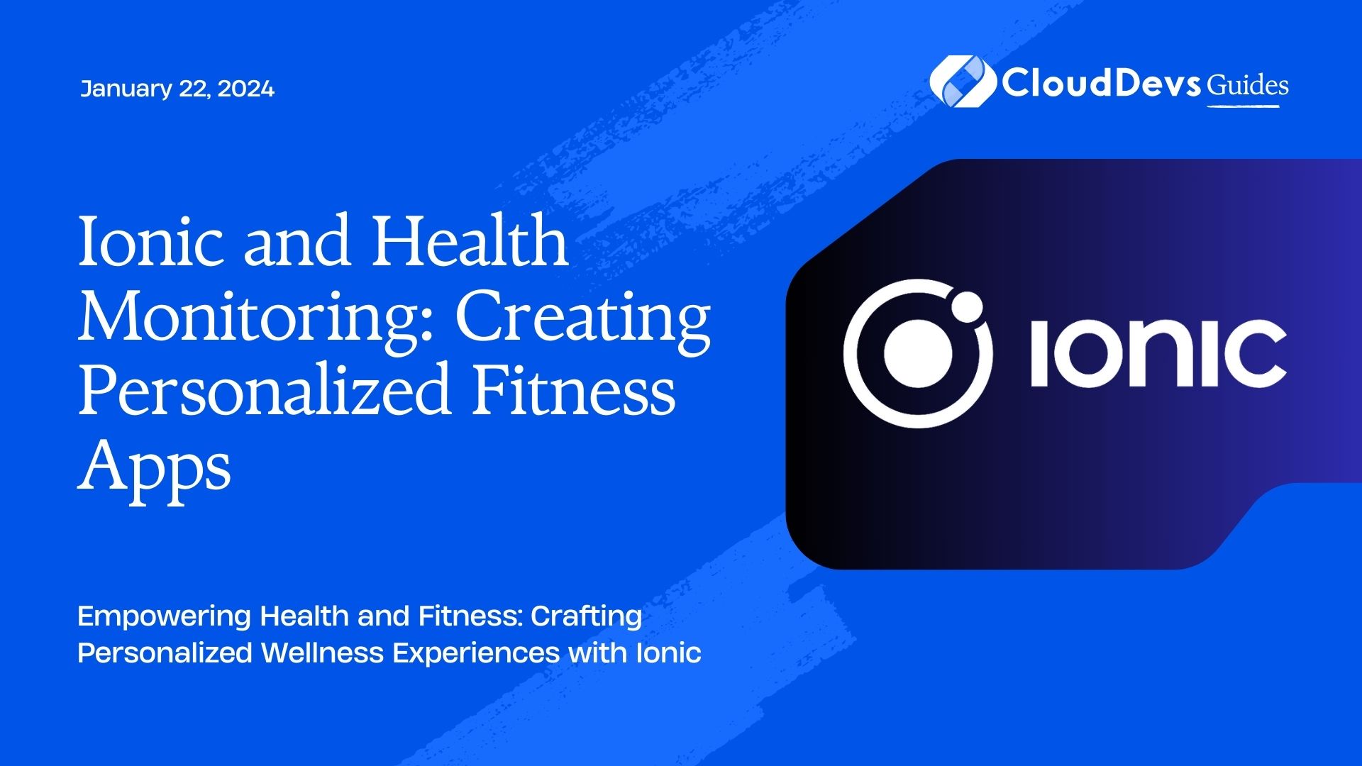 Ionic and Health Monitoring: Creating Personalized Fitness Apps